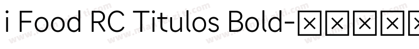 i Food RC Titulos Bold字体转换